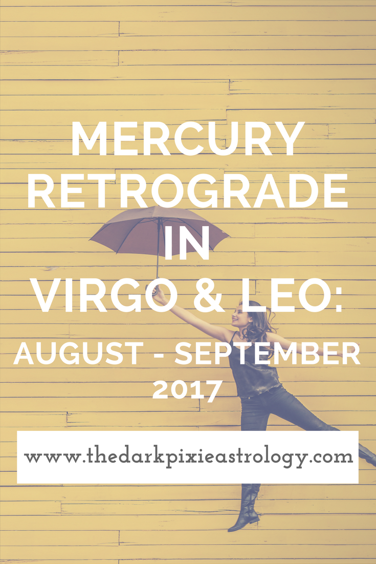 Mercury Retrograde in Virgo & Leo 2017 - The Dark Pixie Astrology