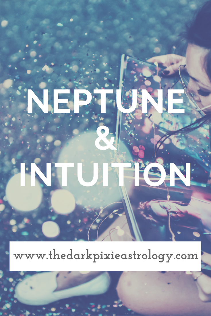 Neptune and Intuition - The Dark Pixie Astrology