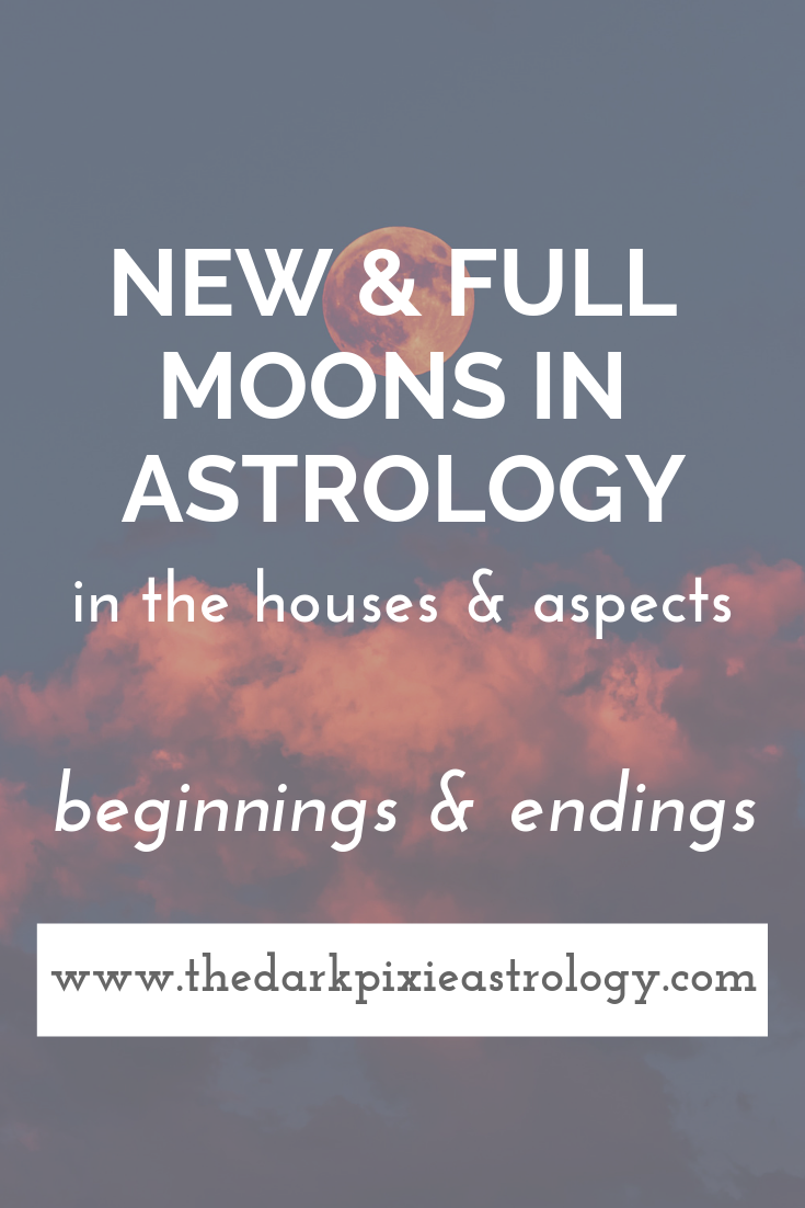 New and Full Moons in Astrology - The Dark Pixie Astrology