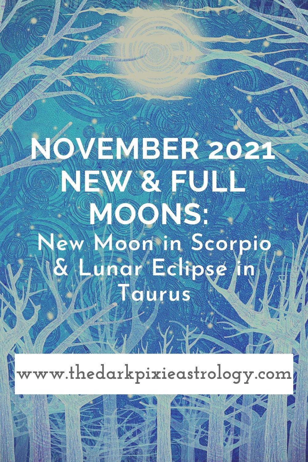 November 2021 New & Full Moons: New Moon in Scorpio & Lunar Eclipse in Taurus - The Dark Pixie Astrology