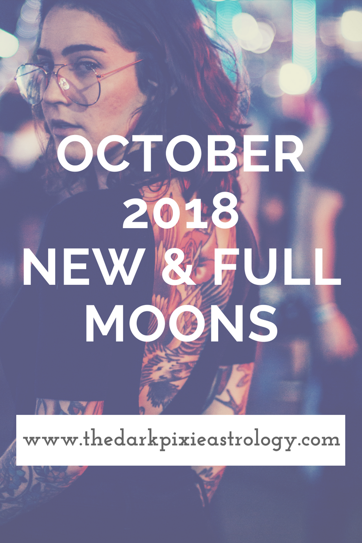October 2018 New & Full Moons - The Dark Pixie Astrology