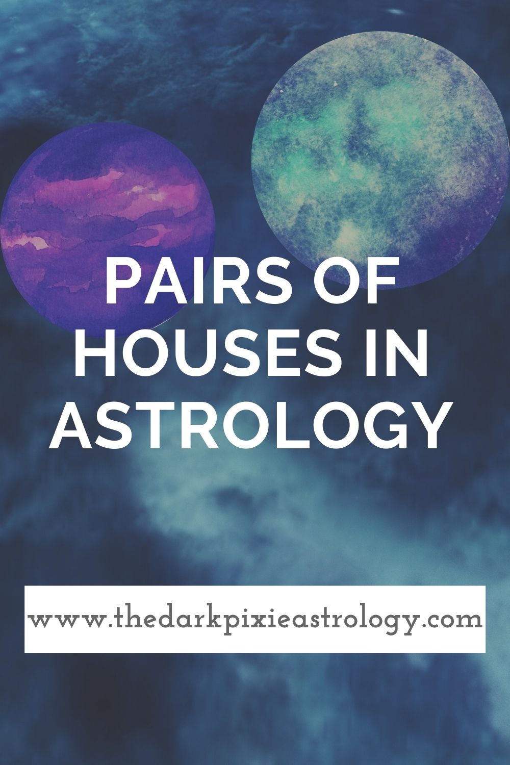 Pairs of Houses in Astrology - The Dark Pixie Astrology