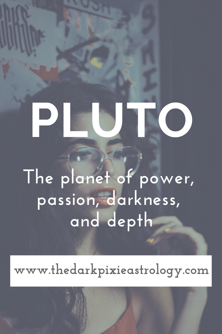 Pluto is Power, Passion, Datk & Deep - The Dark Pixie Astrology