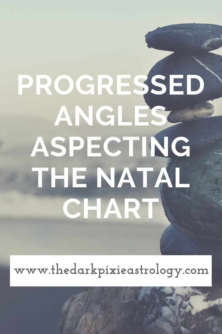 Progressed Angles Aspecting the Natal Chart - The Dark Pixie Astrology