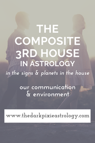 The Composite 3rd House in Astrology - The Dark Pixie Astrology