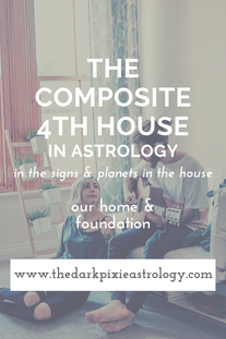 The Composite 4th House in Astrology - The Dark Pixie Astrology
