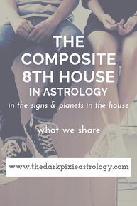 The Composite 8th House in Astrology - The Dark Pixie Astrology