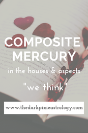 Composite Mercury in Astrology - The Dark Pixie Astrology
