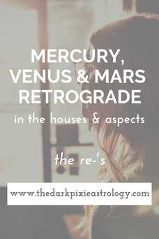 Mercury, Venus, and Mars Retrogrades in Astrology - The Dark Pixie Astrology