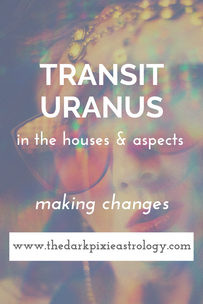 Transit Uranus in Astrology - The Dark Pixie Astrology