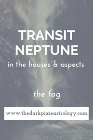 Transit Neptune in Astrology - The Dark Pixie Astrology