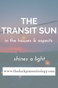 The Transit Sun - The Dark Pixie Astrology
