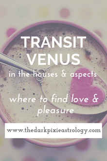 Transit Venus in Astrology - The Dark Pixie Astrology