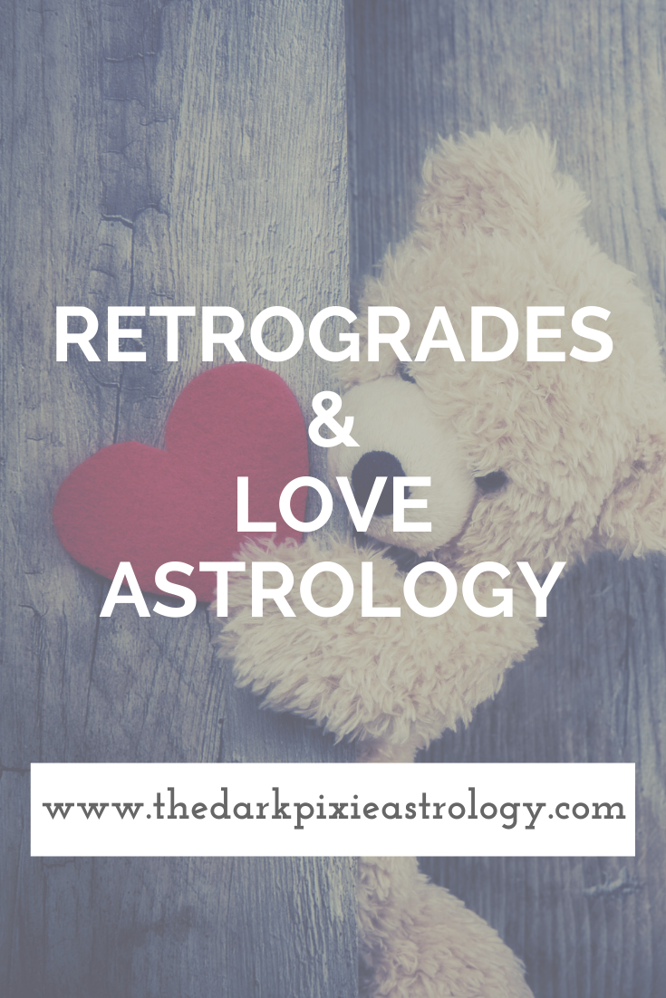 Retrogrades & Love Astrology - The Dark Pixie Astrology