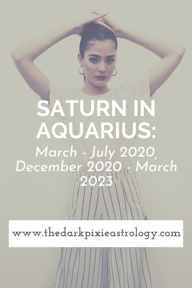 Saturn in Aquarius: March - July 2020, December 2020 - March 2023 - The Dark Pixie Astrology