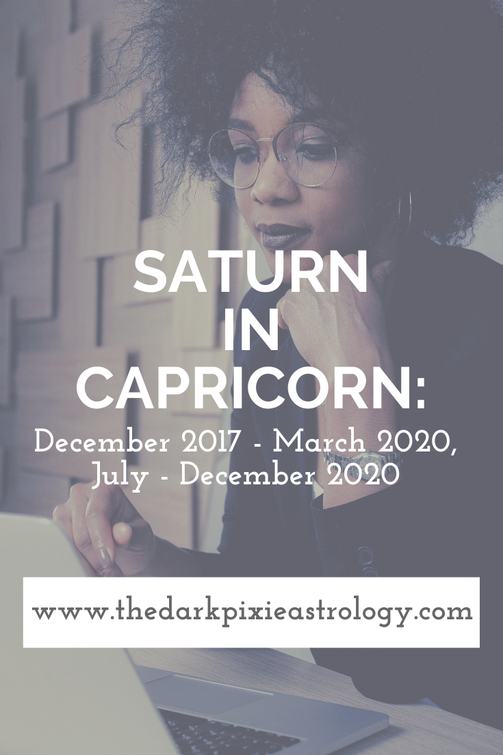 Saturn in Capricorn: December 2017 - March 2020, July - December 2020 - The Dark Pixie Astrology