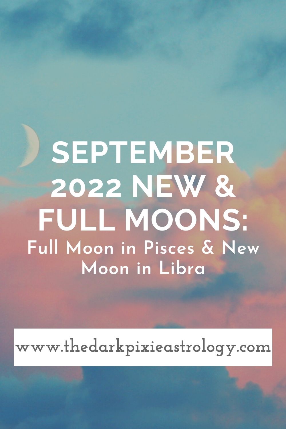 September 2022 New & Full Moons: Full Moon in Pisces & New Moon in Libra - The Dark Pixie Astrology