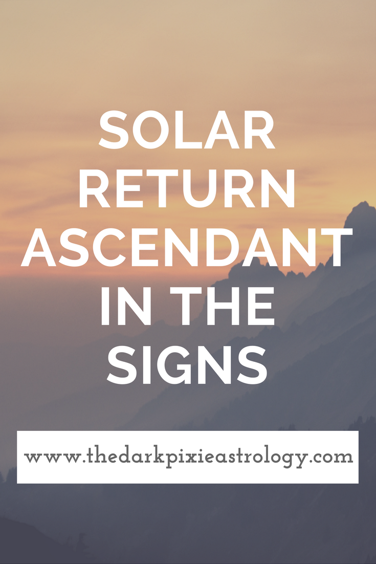 Solar Return Ascendant in the Signs - The Dark Pixie Astrology