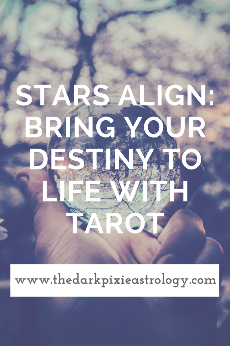 Stars Align: Bring Your Destiny to Life With Tarot by Regina Chouza for The Dark Pixie Astrology
