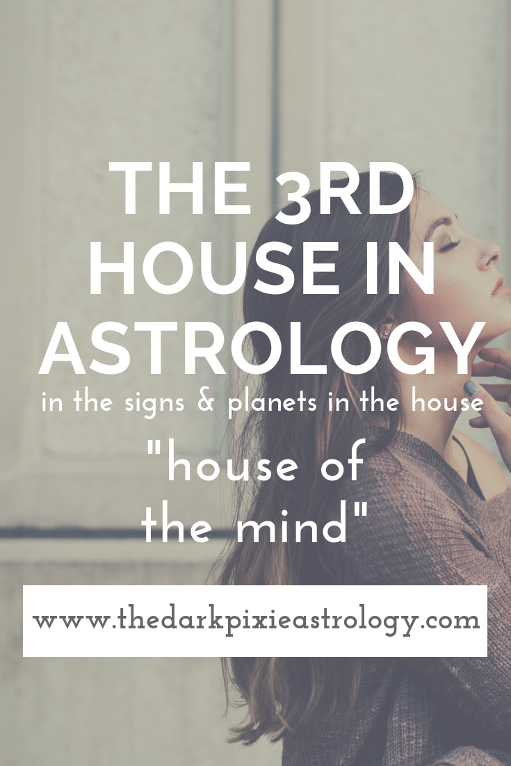 The 3rd House in Astrology - The Dark Pixie Astrology