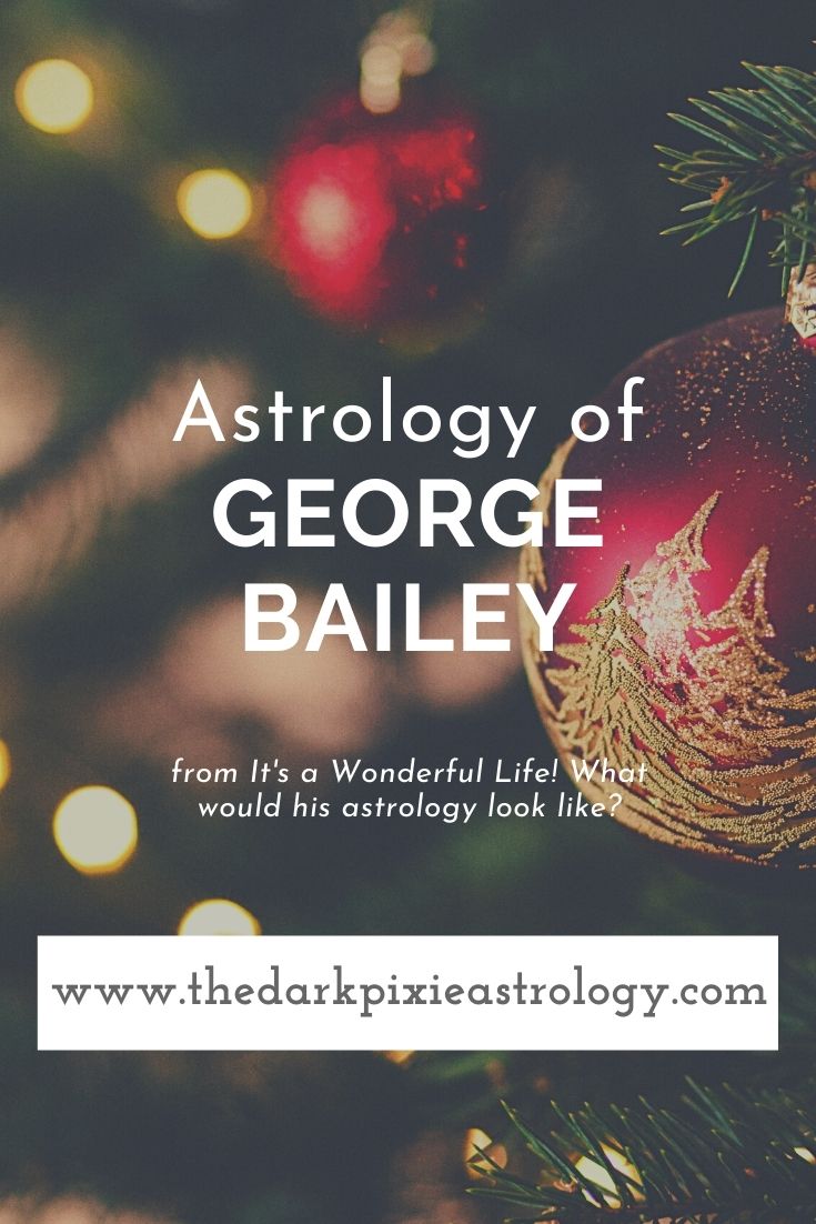Astrology of George Bailey - The Dark Pixie Astrology