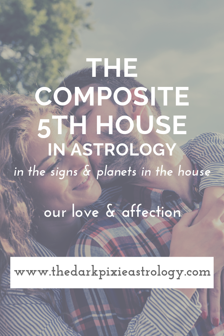 The Composite 5th House in Astrology - The Dark Pixie Astrology