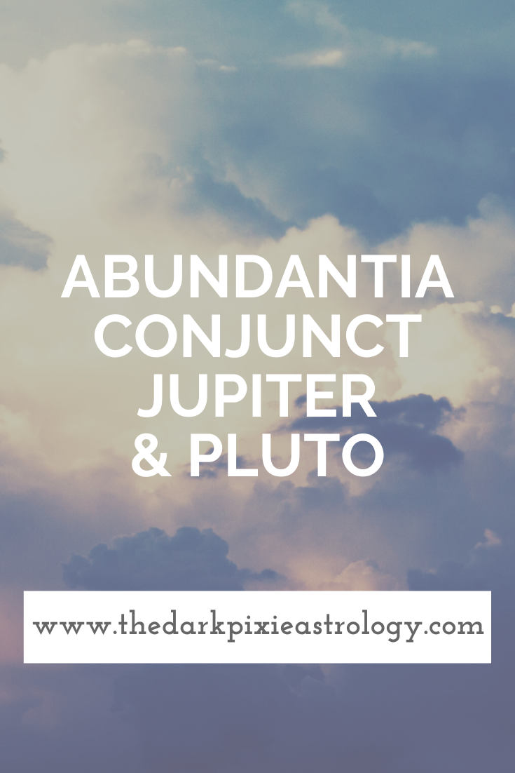 Abundantia Conjunct Jupiter & Pluto - The Dark Pixie Astrology