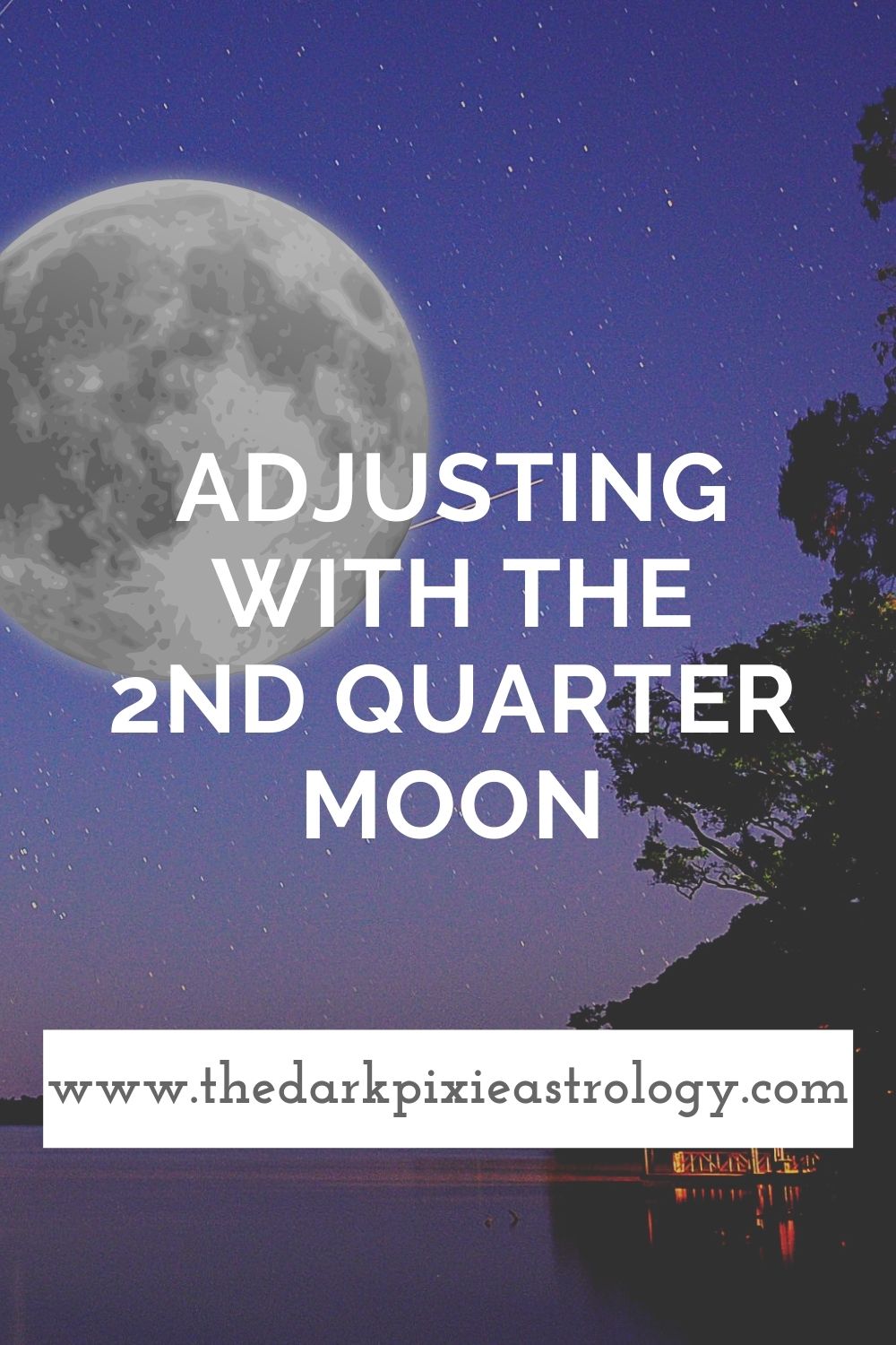 Adjusting With the @nd Quarter Moon - The Dark Pixie Astrology