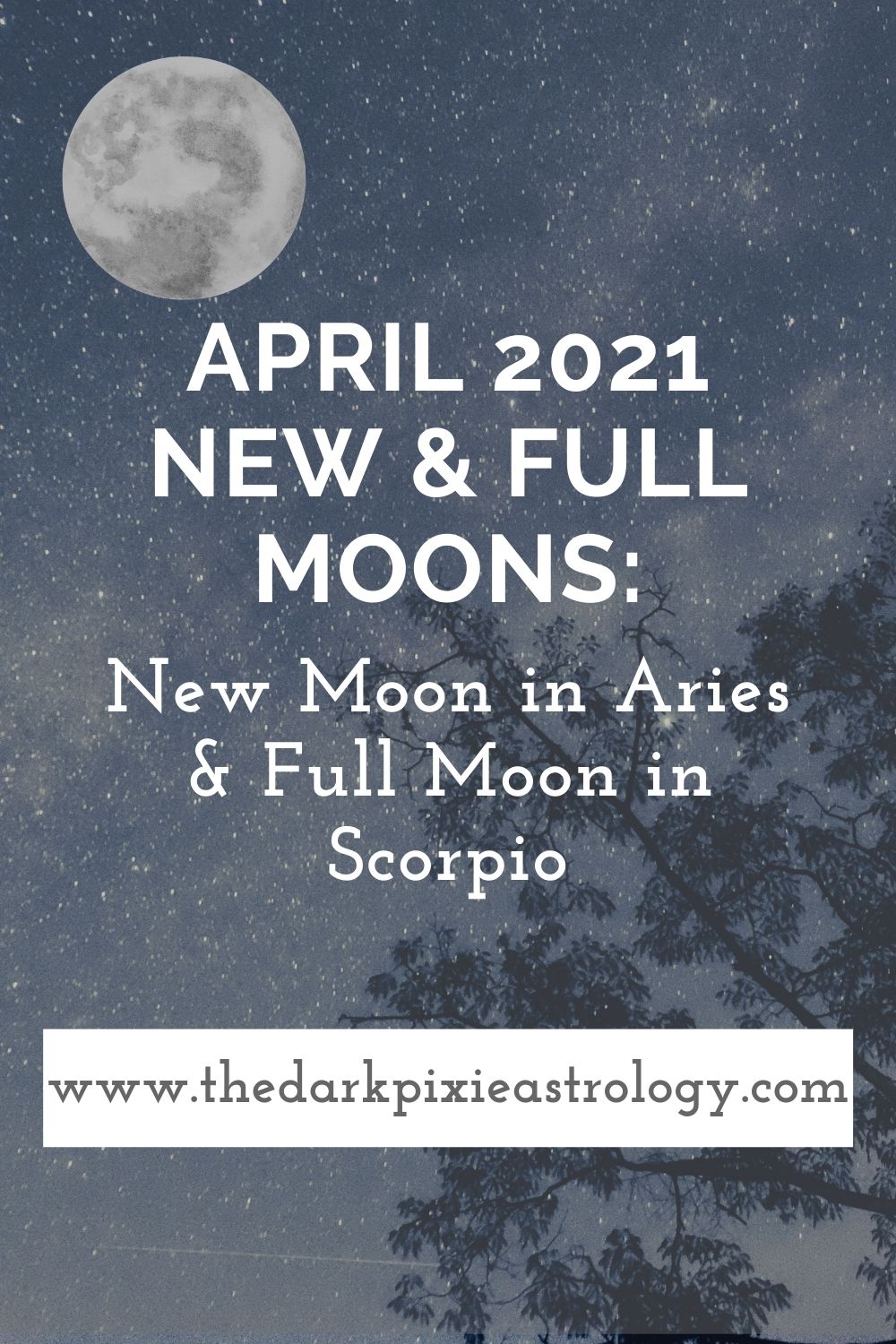 April 2021 New & Full Moons: New Moon in Aries & Full Moon in Scorpio - The Dark Pixie Astrology