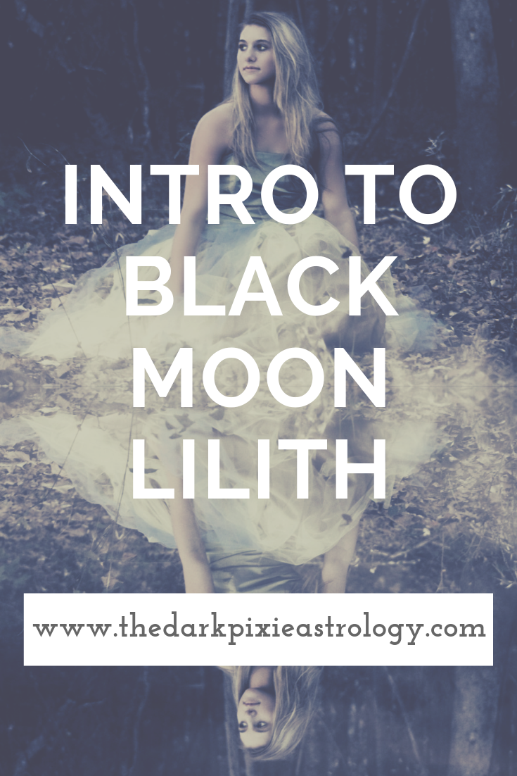 Intro to Black Moon Lilith - The Dark Pixie Astrology