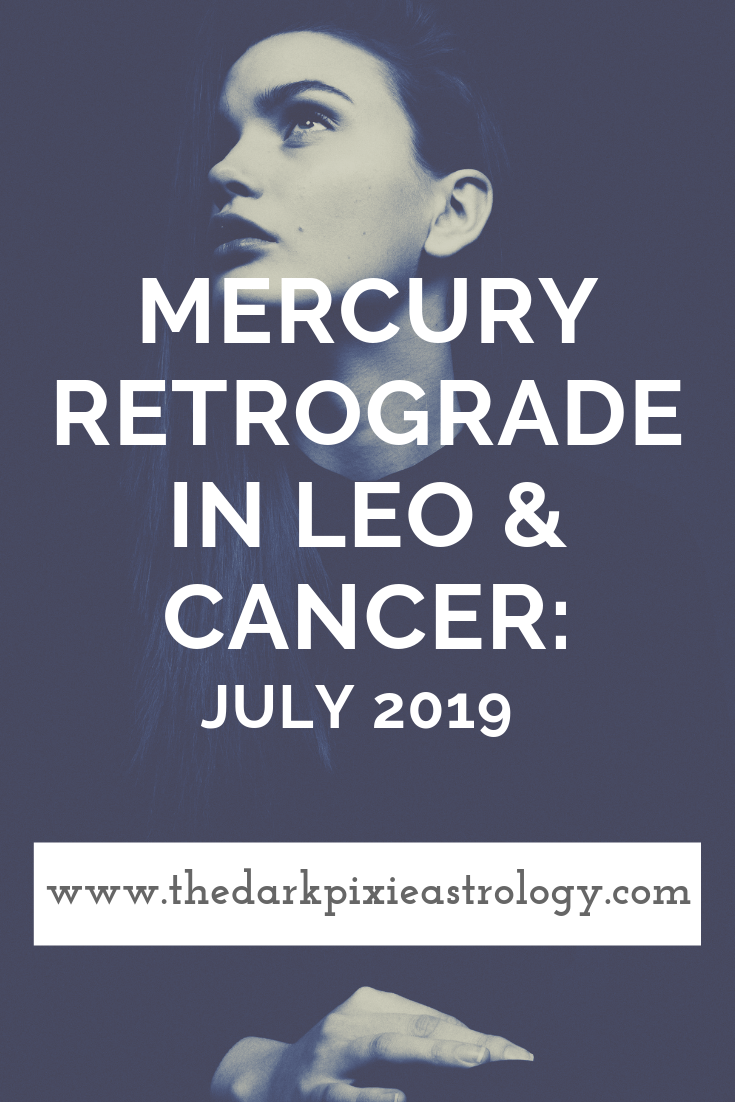 Mercury Retrograde in Leo & Cancer: July 2019 - The Dark Pixie Astrology