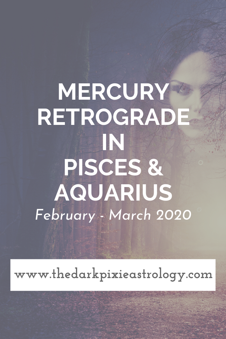 Mercury retrograde in Pisces & Aquarius: February - March 2020 - The Dark Pixie Astrology