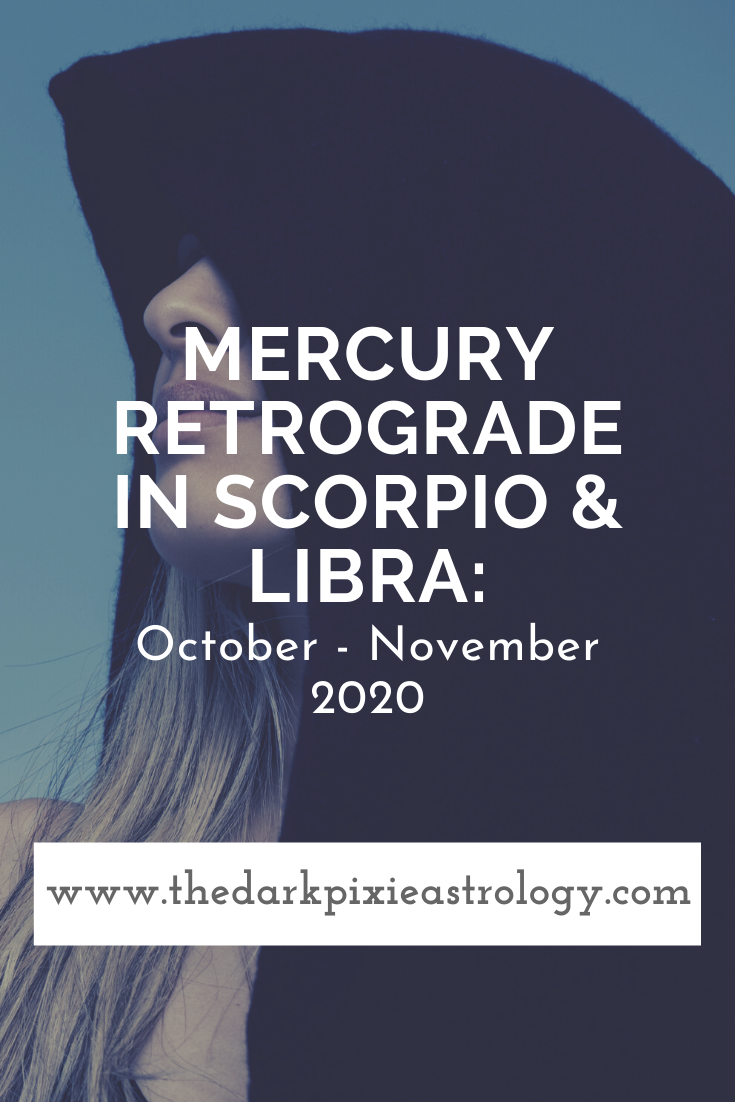 Mercury retrograde in Scorpio & Libra: October - November 2020 - The Dark Pixie Astrology