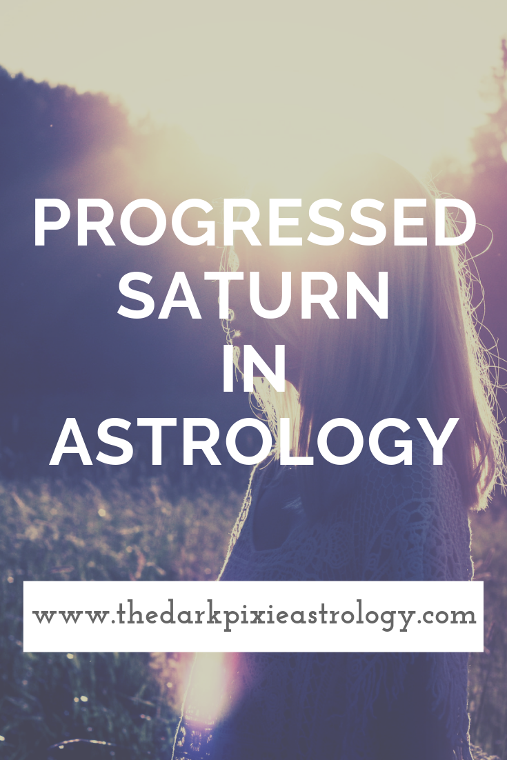 Progressed Saturn in Astrology - The Dark Pixie Astrology