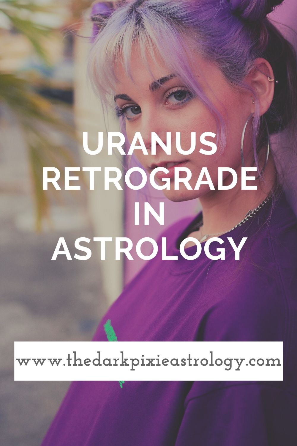 Uranus Retrograde in Astrology - The Dark Pixie Astrology
