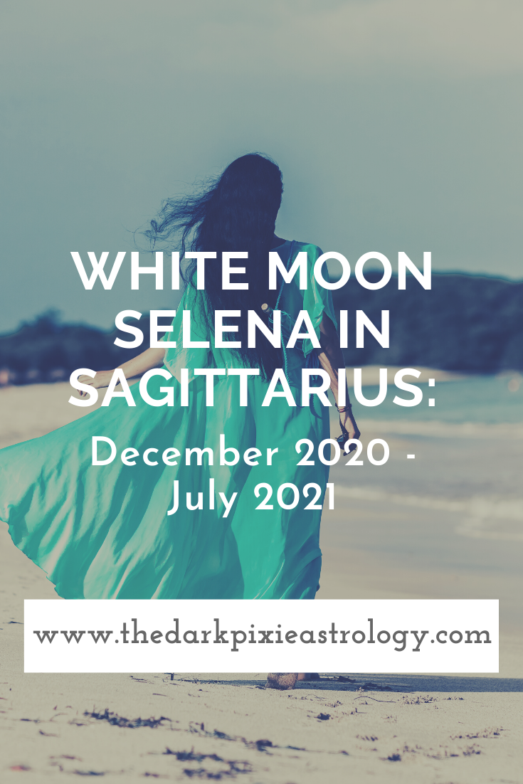 White Moon Selena in Sagittarius: December 2020 - July 2021 - The Dark Pixie Astrology