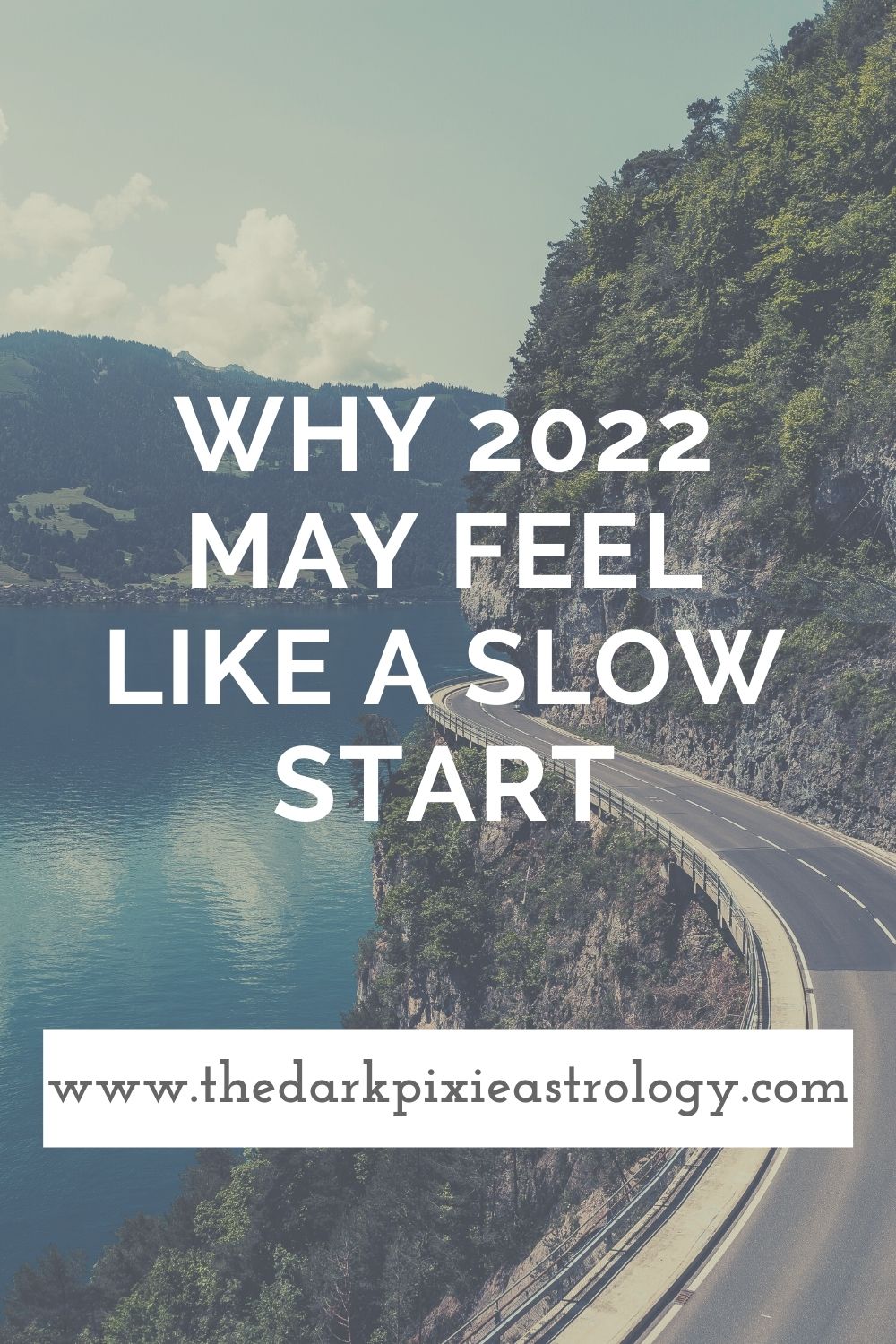 Why 2022 May Feel Like A Slow Start - The Dark Pixie Astrology