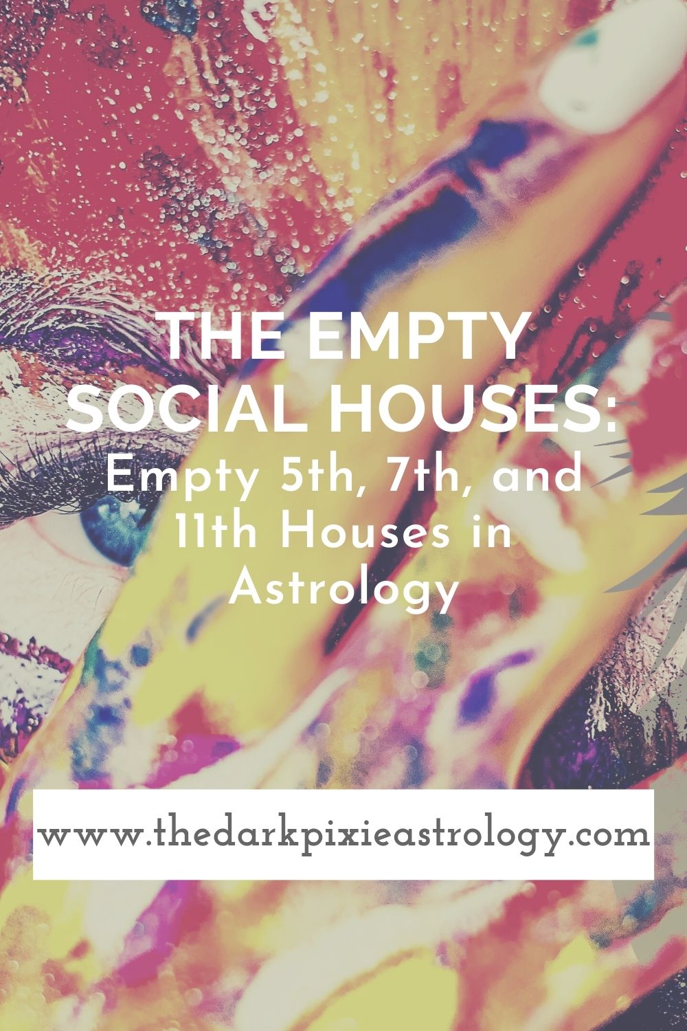 The Empty Social Houses: Empty 5th, 7th, and 11th Houses in Astrology - The Dark Pixie Astrology