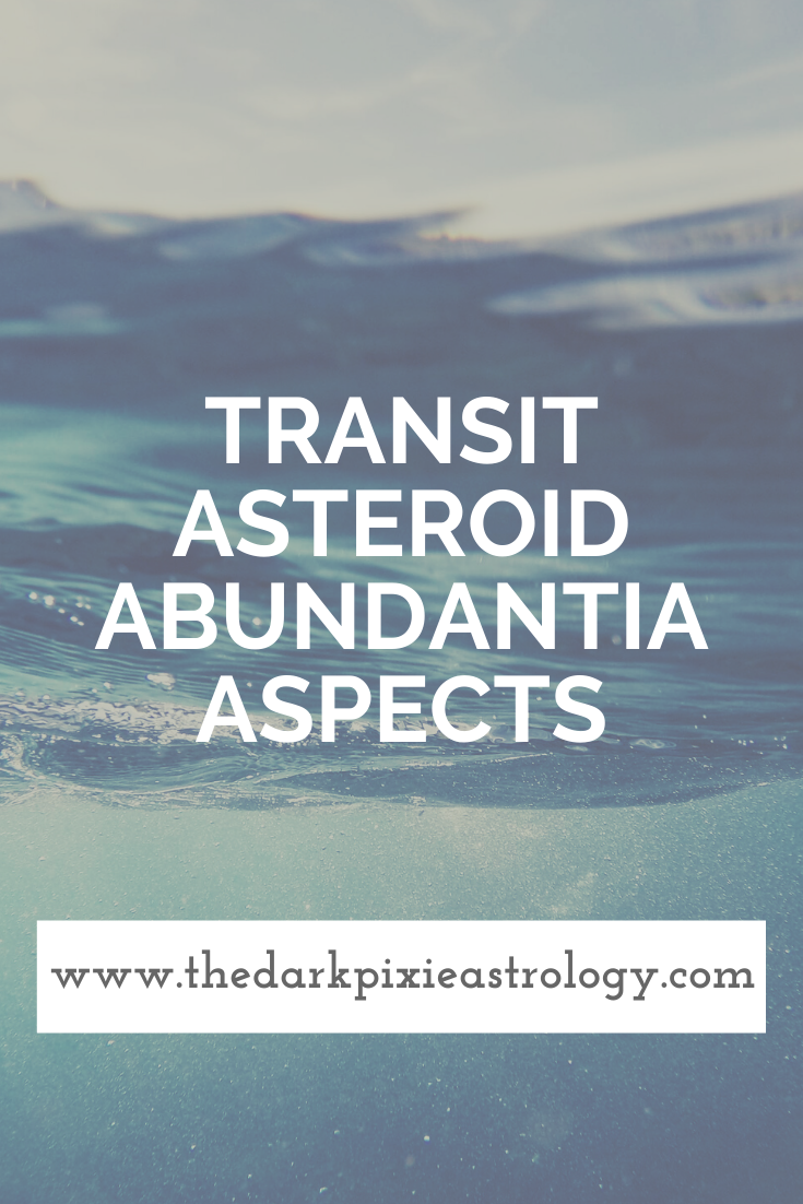 Transit Asteroid Abundantia Aspects - The Dark Pixie Astrology