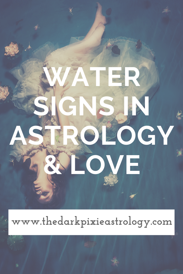 Water Signs in Astrology & Love - The Dark Pixie Astrology