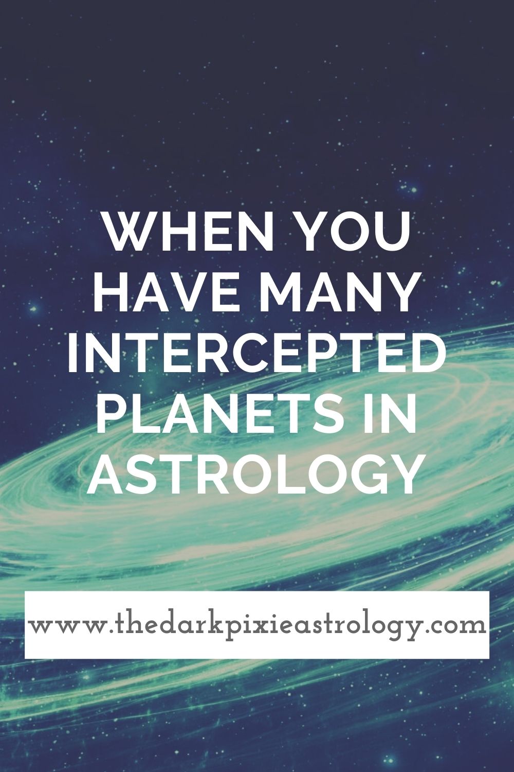 When You Have Many Intercepted Planets in Astrology - The Dark Pixie Astrology