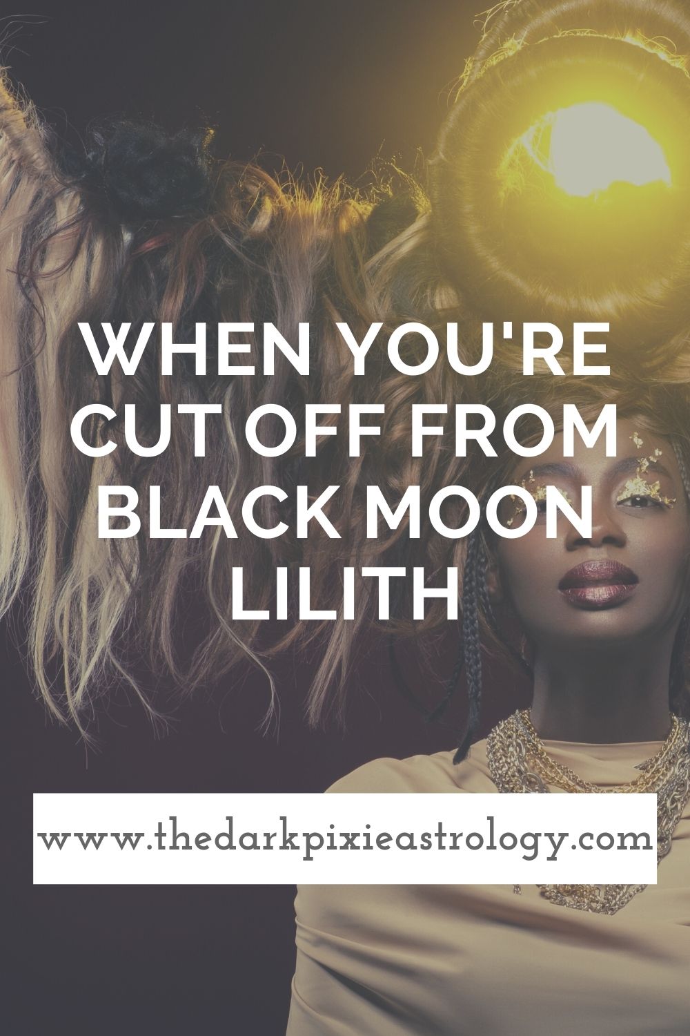 When You're Cut Off From Black Moon Lilith - The Dark Pixie Astrology
